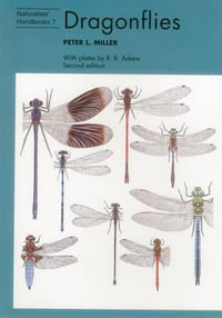 Dragonflies : Naturalists' Handbooks - Peter L. Miller