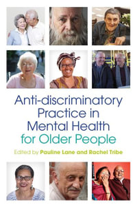 Anti-discriminatory Practice in Mental Health Care for Older People - Peter Cockersell