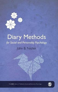 Diary Methods : The SAGE Library of Methods in Social and Personality Psychology - John B. Nezlek