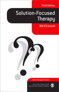Solution-Focused Therapy : Brief Therapies series - Bill O'Connell