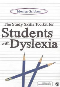 The Study Skills Toolkit for Students with Dyslexia : Sage Study Skills Series - Monica Gribben