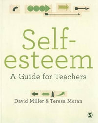 Self-esteem : A Guide for Teachers - David Miller