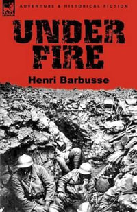 Under Fire - Henri Barbusse