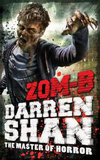ZOM-B : ZOM-B - Darren Shan