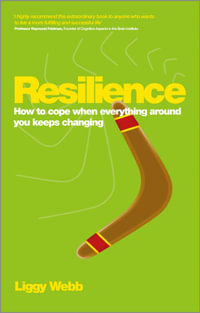 Resilience : How to cope when everything around you keeps changing - Liggy Webb