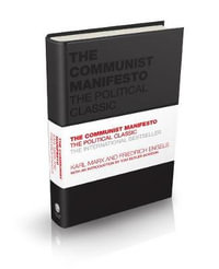 The Communist Manifesto : The Political Classic - Karl Marx
