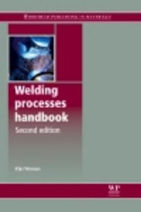 Welding Processes Handbook : Woodhead Publishing Series in Welding and Other Joining Technologies - K Weman
