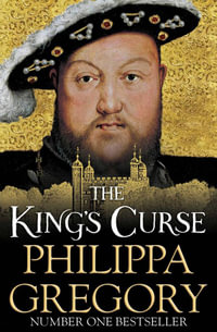 The King's Curse : Plantagenet and Tudor Novels : Book 12 - Philippa Gregory