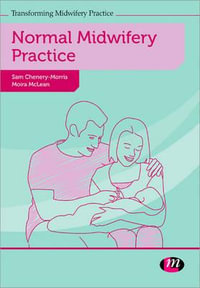 Normal Midwifery Practice : Transforming Midwifery Practice Series - Sam Chenery-Morris