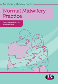 Normal Midwifery Practice : Transforming Midwifery Practice Series - Sam Chenery-Morris