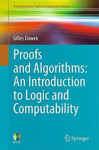 Proofs and Algorithms : An Introduction to Logic and Computability - Gilles Dowek