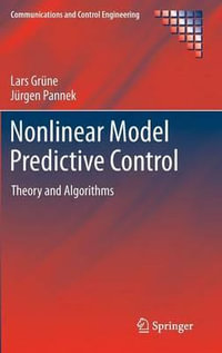 Nonlinear Model Predictive Control : Theory and Algorithms - Lars Grune