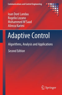 Adaptive Control : Algorithms, Analysis and Applications - Ioan Doré Landau