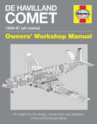 De Havilland Comet Manual : Insights into the design, construction and operation - Brian Rivas