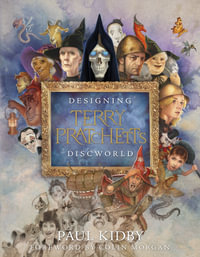 Designing Terry Pratchett's Discworld - Paul Kidby