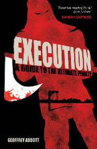 Execution : A guide to the Ultimate Penalty - Geoffrey Abbott