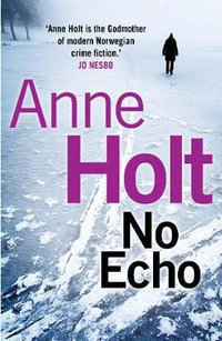 No Echo : Hanne Wilhelmsen Series - Anne Holt