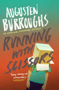 Running With Scissors : Now a Major Motion Picture - Augusten Burroughs