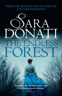 The Endless Forest : Wilderness : Book 6 - Sara Donati