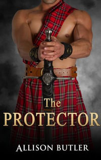 The Protector : Highland Brides Series: eBook 1 - Allison Butler