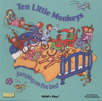 Ten Little Monkeys Jumping on the Bed : Classic Books with Holes - Tina Freeman