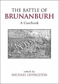 The Battle of Brunanburh : A Casebook - Michael Livingston
