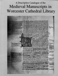 A Descriptive Catalogue of the Medieval Manuscripts in Worcester Cathedral Library - Prof. R. M. Thomson
