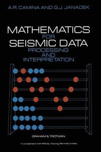 Mathematics for Seismic Data : Processing and Interpretation - A.R. Camina