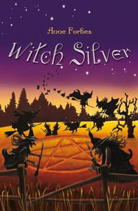 Witch Silver : Kelpies - Anne Forbes