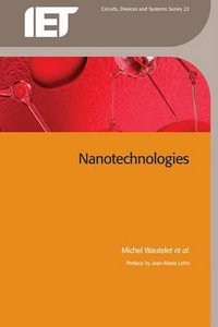 Nanotechnology : Iet Circuits, Devices and Systems Series - Michael Wautlet