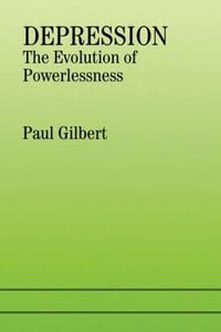 Depression : The Evolution of Powerlessness - Paul Gilbert