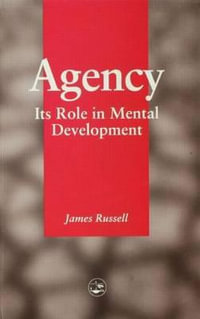 Agency : Its Role In Mental Development - James Russell