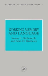 Working Memory and Language : Essays in Cognitive Psychology - Susan E. Gathercole
