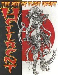 Hellbent : The Art of Flint Henry - Flint Henry