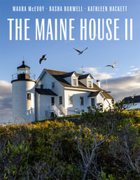 The Maine House II : Inland, Inshore and on Islands - Maura McEvoy