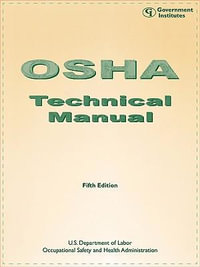 OSHA Technical Manual : Fifth Edition: Fifth Edition - Staff Occupational Safety and Health Administration