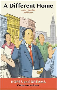 A Different Home : Cuban Americans: A Story Based on Real History - Tana Reiff