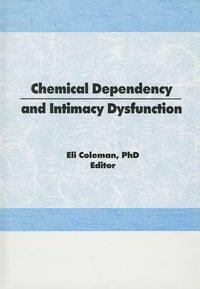 Chemical Dependency and Intimacy Dysfunction : Journal of Chemical Dependency Treatment - Bruce Carruth