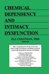 Chemical Dependency and Intimacy Dysfunction : Journal of Chemical Dependency Treatment - Bruce Carruth