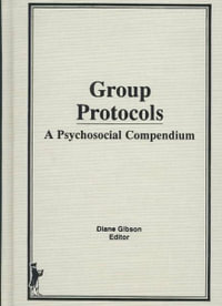 Group Protocols : A Psychosocial Compendium - Diane Gibson