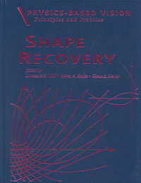 Physics-Based Vision: Principles and Practice : Shape Recovery, Volume 3 - Glenn E. Healey