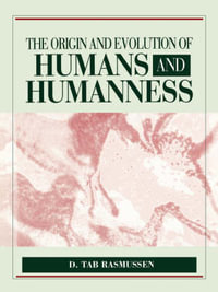 The Origin and Evolution of Humans and Humanness - D.Tab Rasmussen