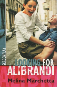 Looking for Alibrandi : Original Screenplay : SCREENPLAYS - Melina Marchetta