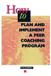 How to Plan and Implement a Peer Coaching Program - Pam Robbins