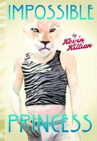 Impossible Princess - Kevin Killian