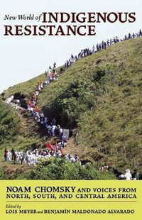 New World of Indigenous Resistance : City Lights Open Media - Noam Chomsky