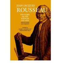 Discourse on the Sciences and Arts (First Discourse) and Polemics : Collected Writings of Rousseau - Jean-Jacques Rousseau