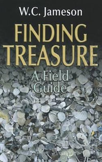 Finding Treasure : A Field Guide - W. C. Jameson