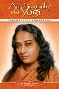 Autobiography of a Yogi (Self-Realization Fellowship) - Paramahansa Yogananda