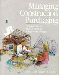 Managing Construction Purchasing : Contract Buyout; QA/QC Methods; Negotiation Strategies - John G. McConville CCC, CPE